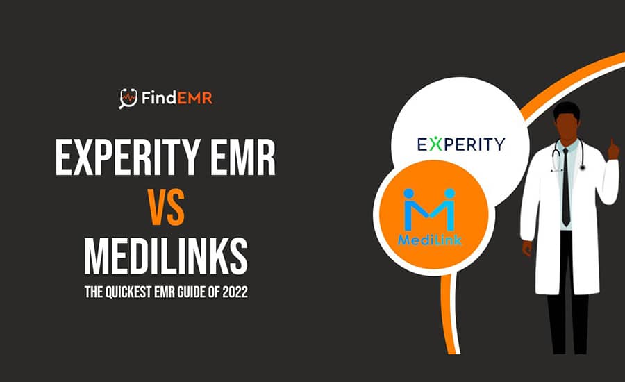 Experity EMR vs MediLinks: The Quickest EMR Guide of 2022